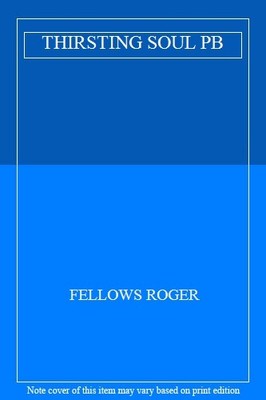 Thirsting Soul,Fellows Roger