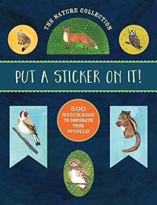 THE NATURE COLLECTION: PUT A STICKER ON IT!: 500 ARTISANAL By Kesey Oseid *VG+*