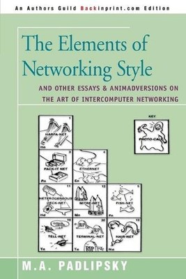 M a Padlipsky The Elements of Networking Style (Paperback)