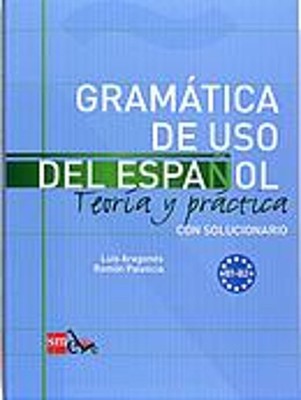 Gramatica de uso del Espanol - Teoria y practica: B1-B2 by Fern??ndez Luis Arago