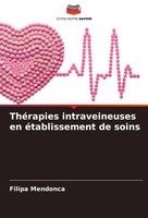 ThéRapies Intraveineuses En éTablissement De Soins Filipa Mendonca Taschenbuch