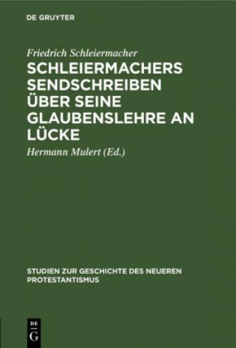 Thumbnail - Schleiermachers Sendschreiben Über Seine Glaubenslehre An Lücke 6752