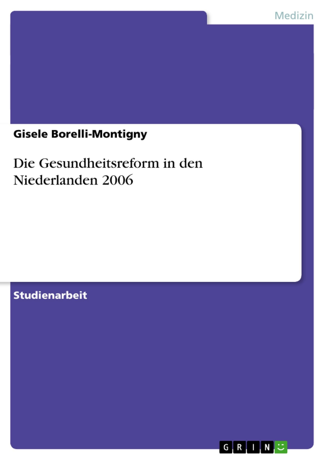 Die Gesundheitsreform In Den Niederlanden 2006 | Buch | 9783640115792