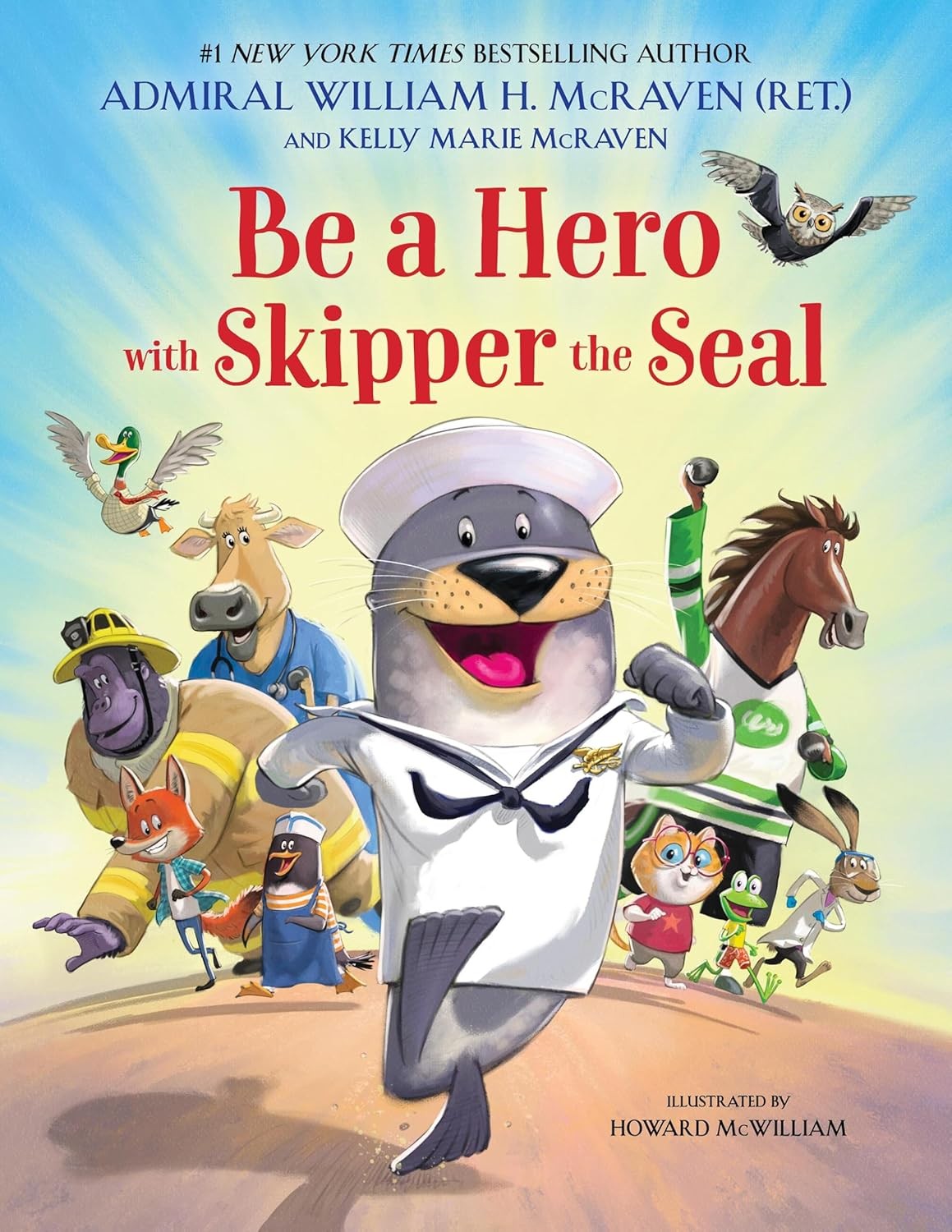Be a Hero with Skipper the Seal: 2 [hardcover] McRaven, Kelly Marie,McRaven, Wil