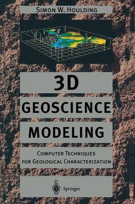 3D Geoscience Modeling: Computer Techniques for Geological Characterization. Hou