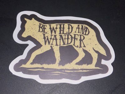 Be Wild And Wander Sticker