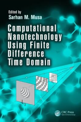 Computational Nanotechnology Using Finite Difference Time Domain