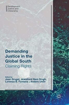 Demanding Justice in The Global South: Claiming Rights (2016)