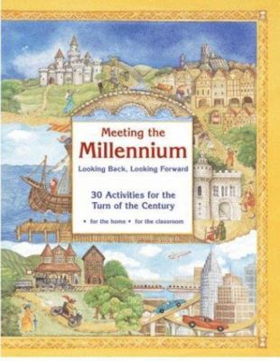 Meeting the Millennium: 30 Activities for the Turn of the Century by
