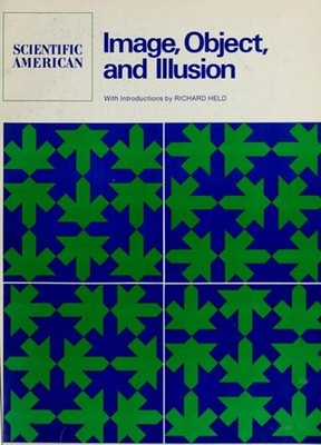 Image, Object and Illusion : Readings from Scientific American Pa