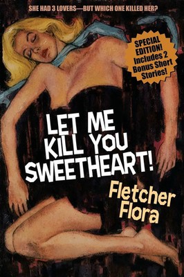 Let Me Kill You, Sweetheart! (Special Bonus Edition) Fletcher Flora Taschenbuch