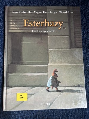 Irene Dische   Hans M. Enzensberger   M. Sowa Esterhazy. Eine Hasengeschichte