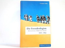 Die Fremdenlegion. Kolonialismus, Söldnertum...