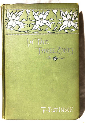 F J Stimson, In The Three Zones - 1st Scribner 1893 - Artificial Intelligence SF