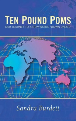 Ten Pound Poms Our Journey to a New World 'Down Under' Sandra Burdett Buch 2013