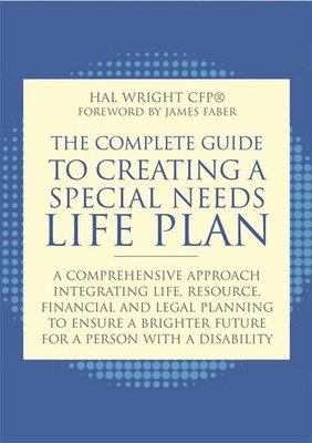 The Complete Guide to Creating a Special Needs Life Plan: A Comprehensive Approa
