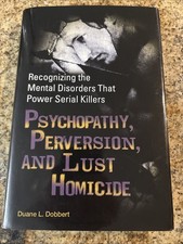 Psychopathy, Perversion, and Lust Homicide: R...