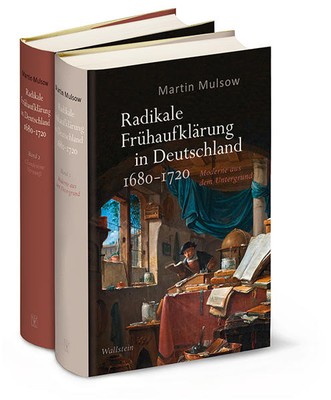 Radikale Frühaufklärung in Deutschland 1680-1720 | Martin Mulsow | deutsch