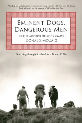 Donald McCaig Eminent Dogs, Dangerous Men (Taschenbuch)