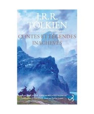 Contes et légendes inachevés, Tolkien, John R. R.; Tolkien, Christopher