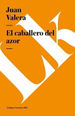 El caballero del azor by Juan Valera (Spanish) Paperback Book
