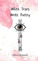 Oliver Bennett | When Tears Write Poetry | Taschenbuch | Englisch (2025)