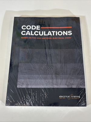 Code Calculations 2023 : Based on the 2023 NEC by Electrical Training Alliance