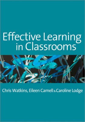 Effective Learning in Classrooms, Chris Watkins,