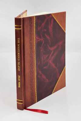 The Mysterious Island; A Sequel To ''Twenty Thousand Leagues Unde [Leather Bound]