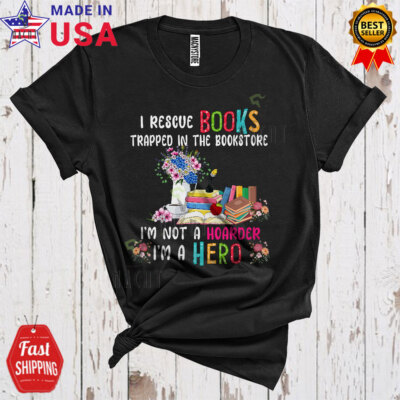 I Rescue Books Trapped In The Bookstore Cute Flowers Book Nerd Reading Shirt,Mug
