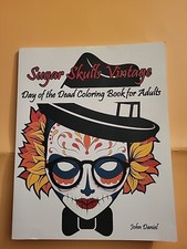Sugar Skulls Vintage : Day of the Dead Coloring Book for Adults by John Daniel