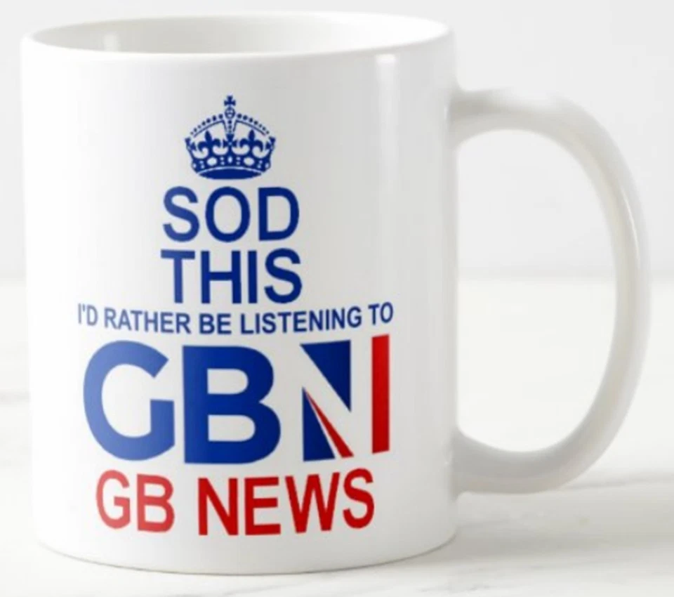 CPS DEZIGNZ SOD THIS I'D RATHER BE LISTENING TO GB NEWS ~ MUG ~ britain's channel talk radio