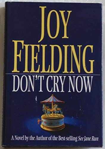 Don't Cry Now: A Novel - Hardcover, by Fielding Joy - Very Good