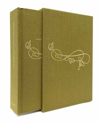 Mira Calligraphiae Monumenta: A Sixteenth-Century Calligraphic Manuscript: New