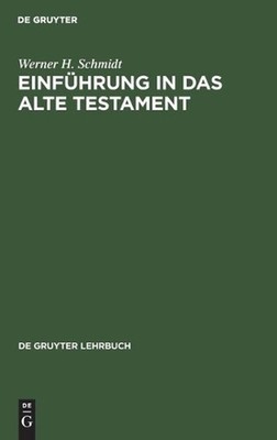 Einfhrung in Das Alte Testament: Dritte, Erweiterte Auflage by Werner H. Schmidt
