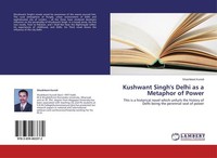 Kushwant Singh's Delhi As A Metaphor Of Power Shashikant Kurodi