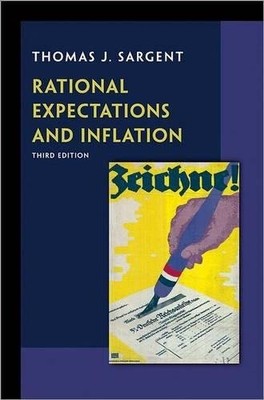 RATIONAL EXPECTATIONS AND INFLATION: THIRD EDITION By Thomas J. Sargent