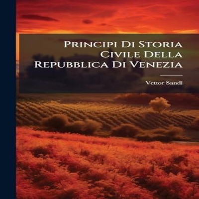 Principi Di Storia Civile Della Repubblica Di Venezia Vettor Sand