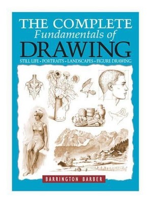 The Complete Fundamentals of Drawing: Still Lif by Barber, Barrington 0572032099