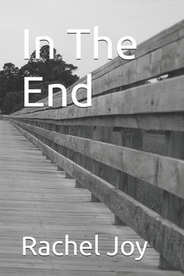 In The End by Rachel Joy Paperback Book