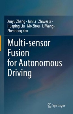 Multi-sensor Fusion for Autonomous Driving by Xinyu Zhang Hardcover Book