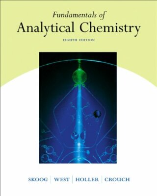 Fundamentals of Analytical Chemistry by Douglas A Skoog