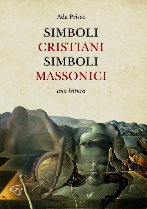 Libri Ada Prisco - Simboli Cristiani, Simboli Massonici. Una Lettura