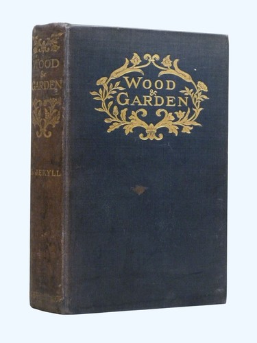 GERTRUDE JEKYLL inscribed (not signed) Wood and Garden 1899 HB 7th impression