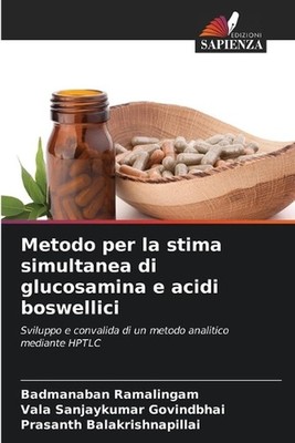 Metodo per la stima simultanea di glucosamina e acidi boswellici by Badmanaban R