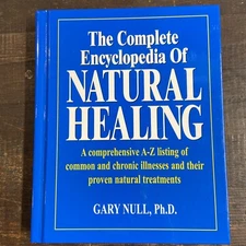 The Complete Encyclopedia of NATURAL HEALING by Gary Null, Ph.D Like Nee