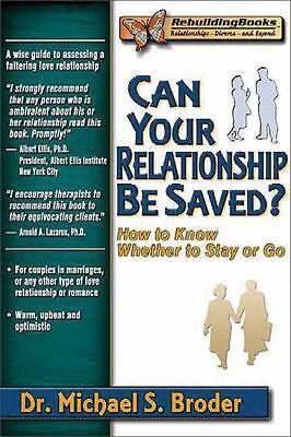 Can Your Relationship Be Saved?: How to Know Whether to Stay or Go