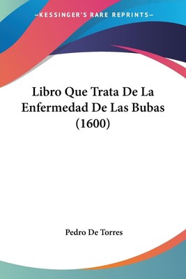 Libro Que Trata De La Enfermedad De Las Bubas (1600) | Pedro De Torres | Buch