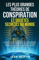 LES Plus Grandes ThÉOries DE Conspiration ET SociÉTÉS SecrÈTes DU Monde Martin