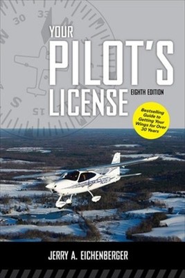 Your Pilot's License, Eighth Edition by Jerry Eichenberger (English) Paperback B